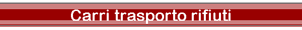 Carri trasporto rifiuti