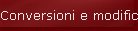 Conversioni e modifiche