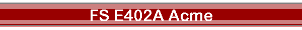 FS E402A Acme