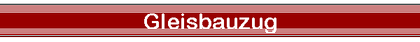 Gleisbauzug