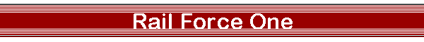 Rail Force One