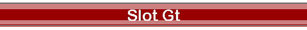 Slot Gt