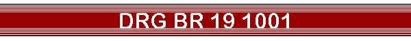 DRG BR 19 1001