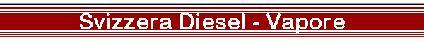 Svizzera Diesel - Vapore