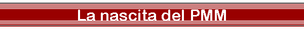 La nascita del PMM